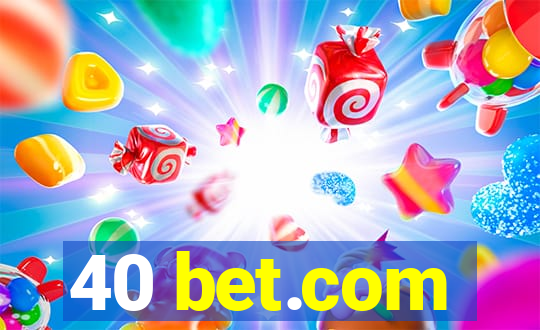 40 bet.com